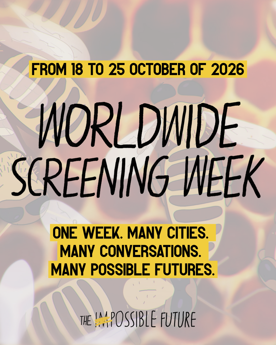 Worldwide Screening Week: from 18 to 25 October 2026. One week. Many cities. Many conversations. Many possible futures.